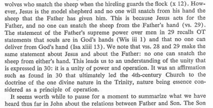 Confirms that the oneness Jesus speaks of in John 10:30 is "a unity of power and operation," not a claim of being God. Brown notes that verses 28 and 29 make the same statement about Jesus and the Father, that no one can snatch the sheep from either's hand, and it is this functional unity that verse 30 expresses.